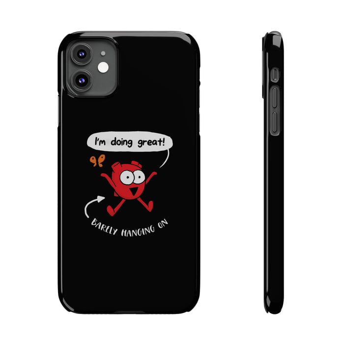 I’m Doing Great Heart Phone Case Slim