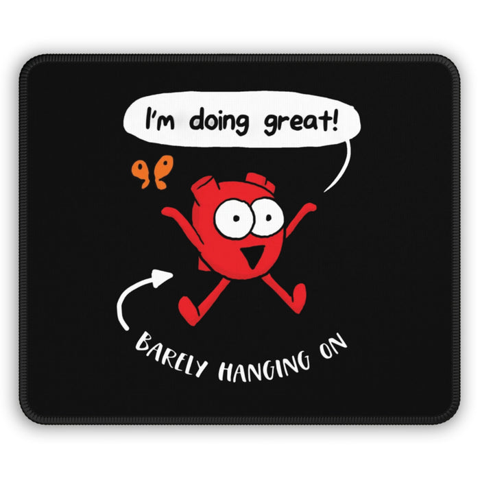 I’m Doing Great Mouse Pad