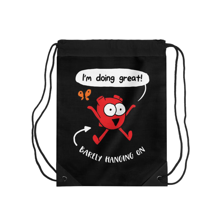 Drawstring Bag — Cute Heart Character "I'm Doing Great! Barely Hanging On" Funny Mental Health Accessory