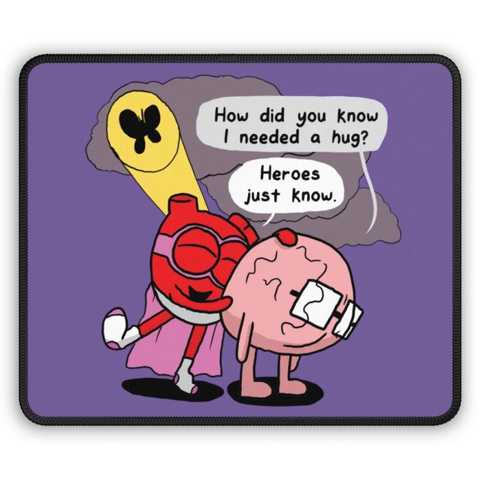 Heroes Just Know  Mouse Pad