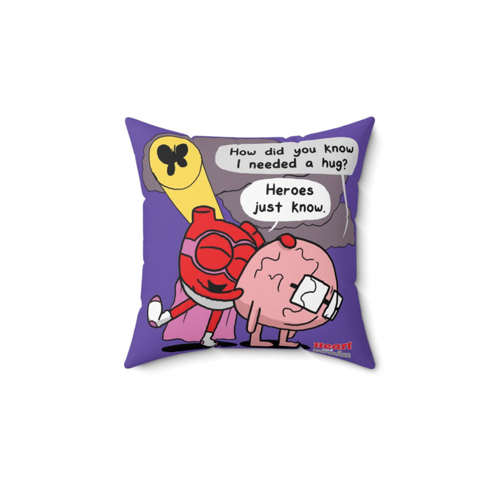 Heroes Just Know Pillow